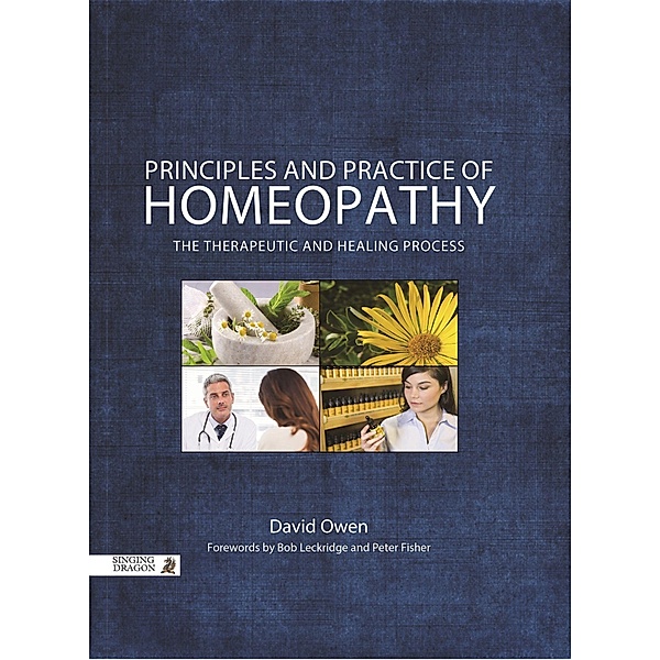 Principles and Practice of Homeopathy, David Owen