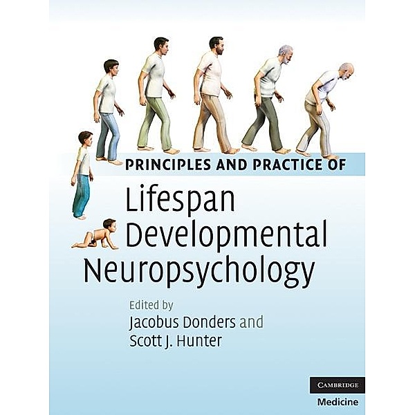 Principles and Practice of Lifespan Developmental Neuropsychology