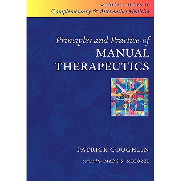 Principles and Practice of Manual Therapeutics E-Book, Patrick Coughlin