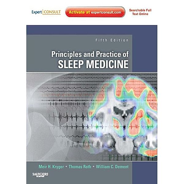 Principles and Practice of Sleep Medicine E-Book, Meir H. Kryger, Thomas Roth, William C. Dement