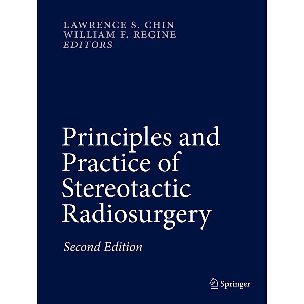 Principles and Practice of Stereotactic Radiosurgery