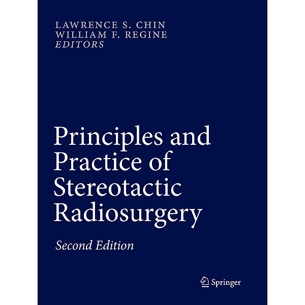 Principles and Practice of Stereotactic Radiosurgery