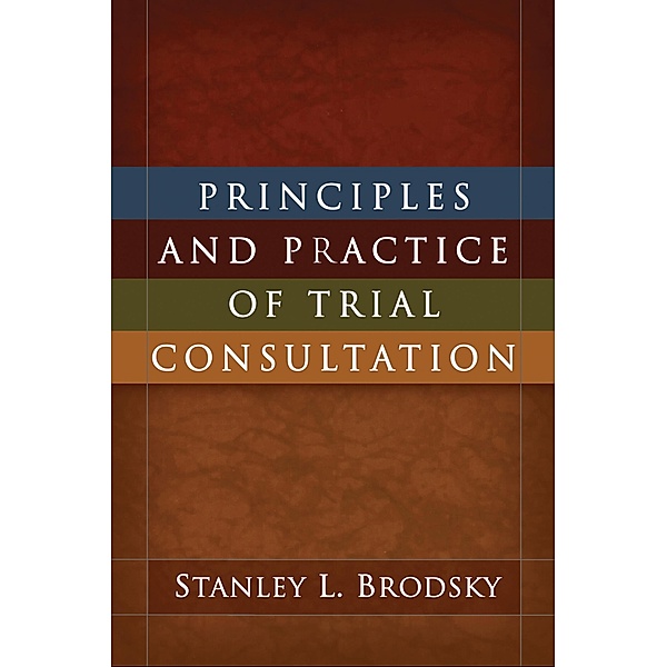 Principles and Practice of Trial Consultation, Stanley L. Brodsky