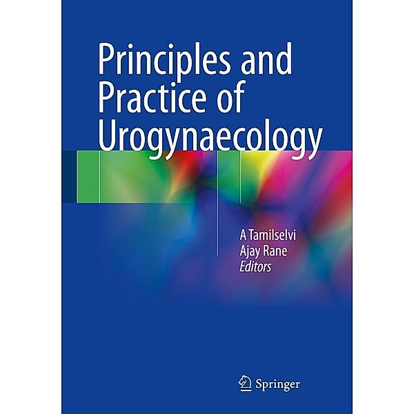 Principles and Practice of Urogynaecology