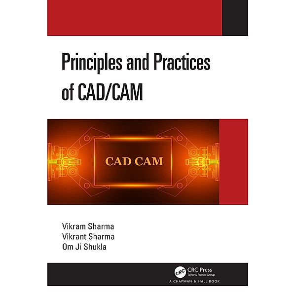 Principles and Practices of CAD/CAM, Vikram Sharma, Vikrant Sharma, Om Ji Shukla