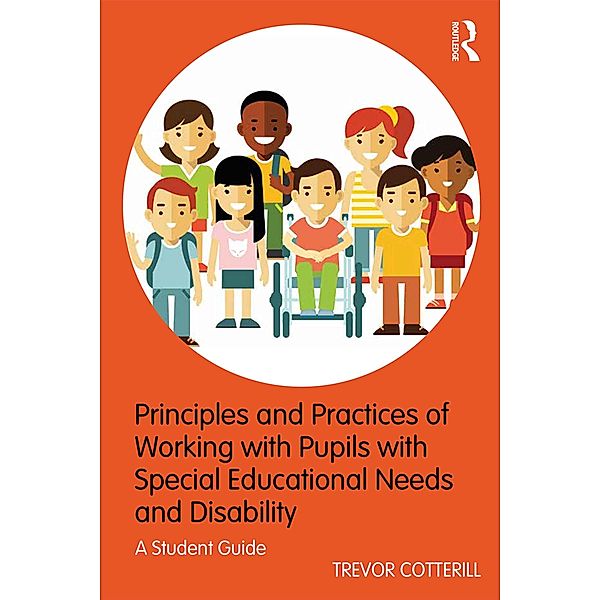 Principles and Practices of Working with Pupils with Special Educational Needs and Disability, Trevor Cotterill