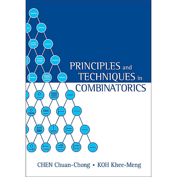 Principles and Techniques in Combinatorics, Chen Chuan-Chong, Koh Khee-Meng