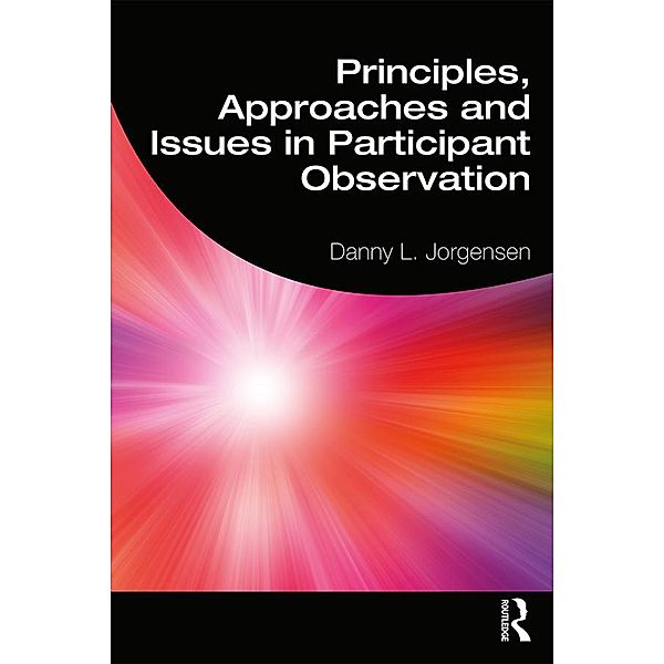 Principles, Approaches and Issues in Participant Observation, Danny L. Jorgensen