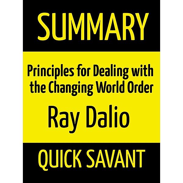 Principles for Dealing with the Changing World Order, Quick Savant