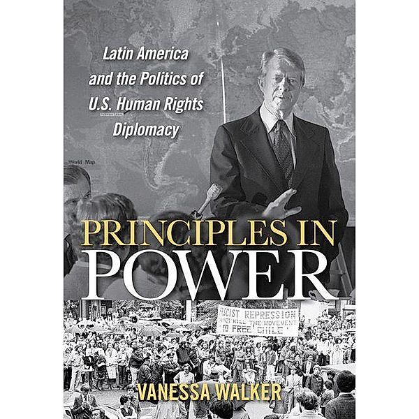 Principles in Power / The United States in the World, Vanessa Walker