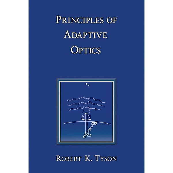 Principles Of Adaptive Optics, Robert Tyson