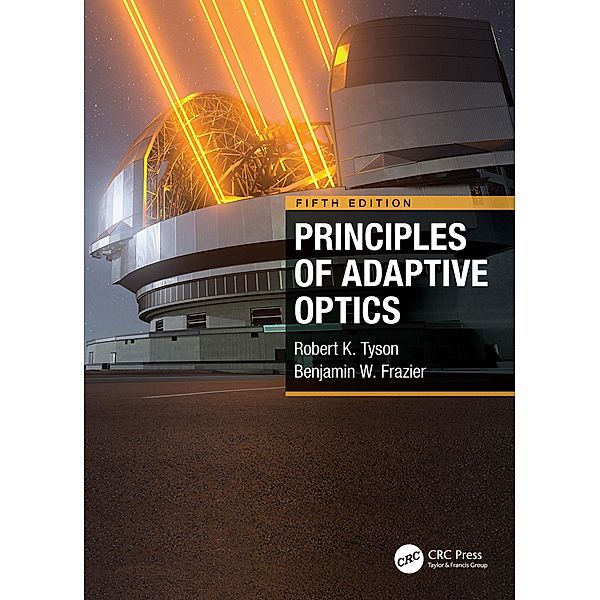 Principles of Adaptive Optics, Robert K. Tyson, Benjamin West Frazier