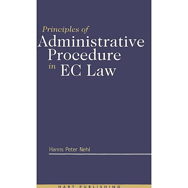 Principles of Administrative Procedure in EC Law, Hanns Peter Nehl