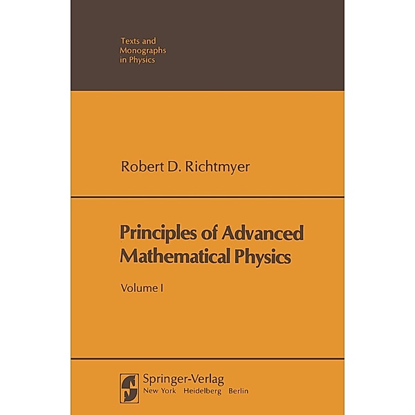 Principles of Advanced Mathematical Physics / Theoretical and Mathematical Physics, Robert D. Richtmyer
