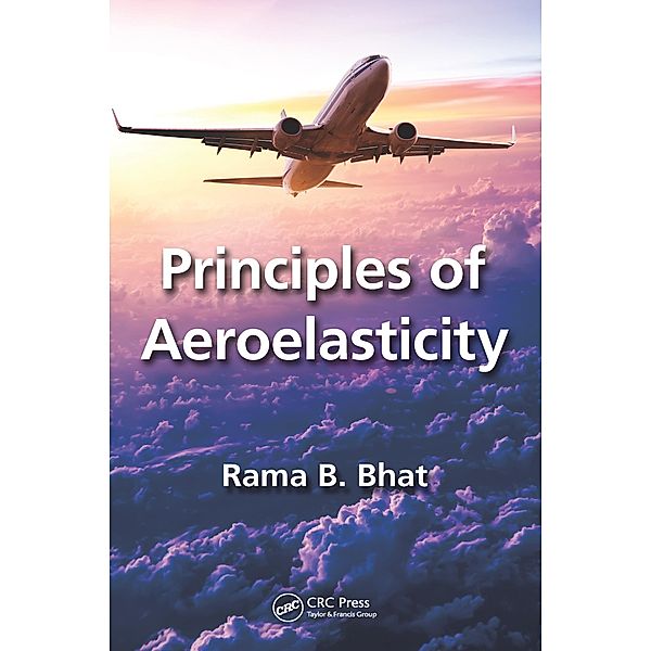 Principles of Aeroelasticity, Rama B. Bhat