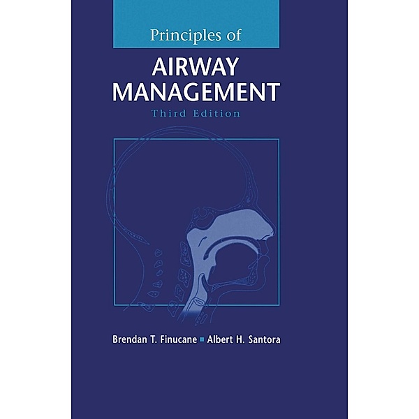 Principles of Airway Management, Brendan T. Finucane, Albert Santora