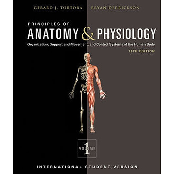 Principles of Anatomy & Physiology, International Student Version, 2 Vols., Gerard J. Tortora, Bryan H. Derrickson