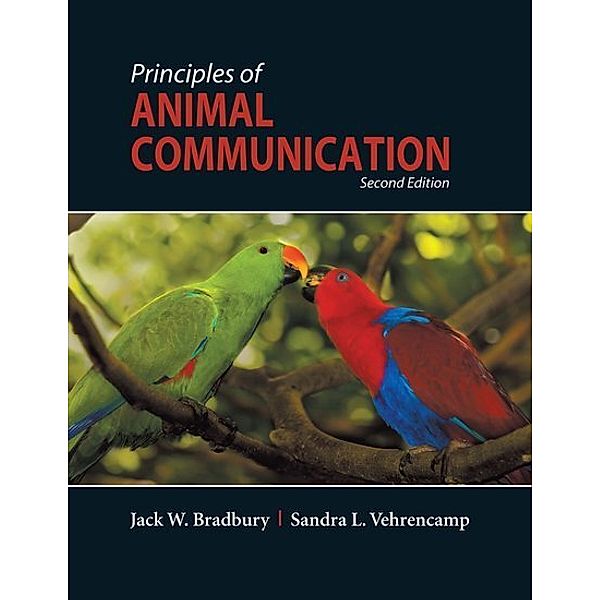 Principles of Animal Communication, Jack W. Bradbury, Sandra L. Vehrencamp