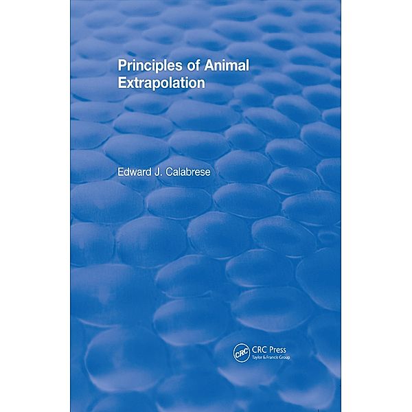 Principles of Animal Extrapolation (1991), Edward J. Calabrese