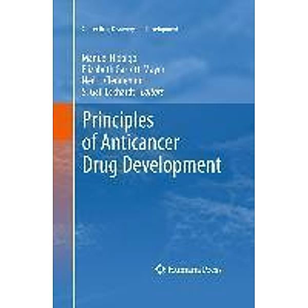 Principles of Anticancer Drug Development / Cancer Drug Discovery and Development, Manuel Hidalgo, Elizabeth Garrett-Mayer