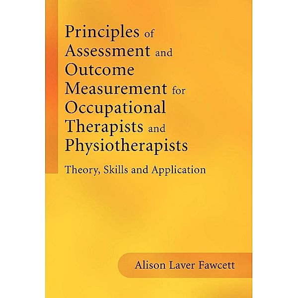 Principles of Assessment for Occupational Therapists and Physiotherapists, Alison Laver-Fawcett