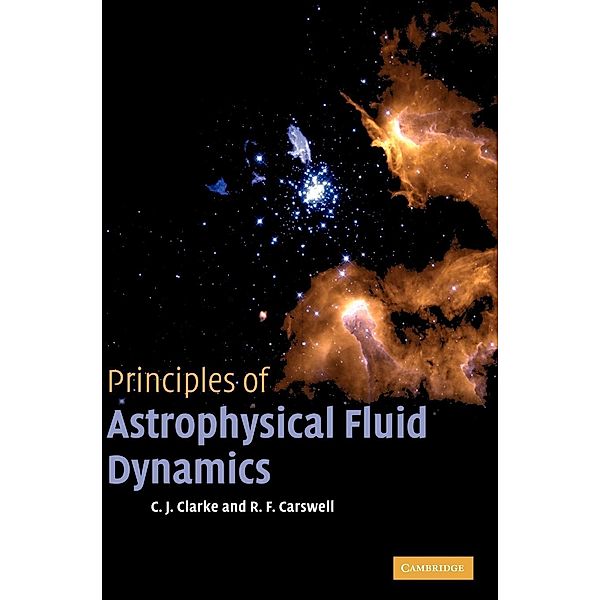 Principles of Astrophysical Fluid Dynamics, Cathie Clarke, Bob Carswell