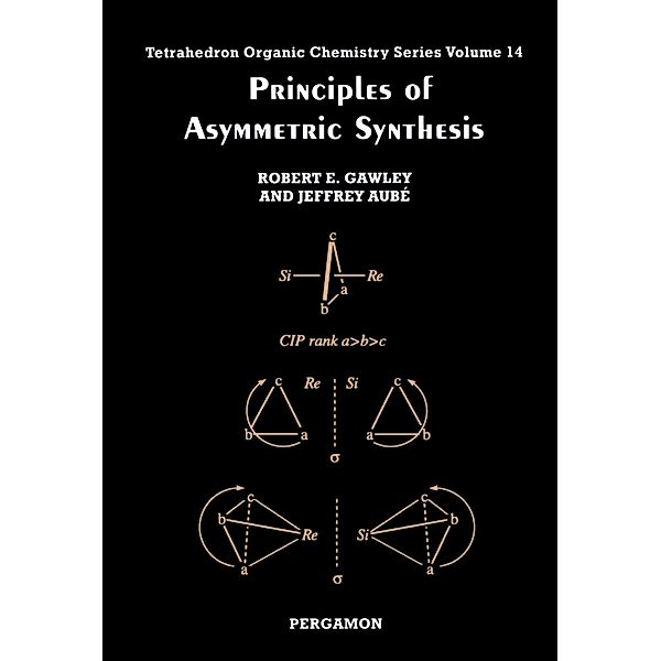 Principles of Asymmetric Synthesis, R. E. Gawley, J. Aubé