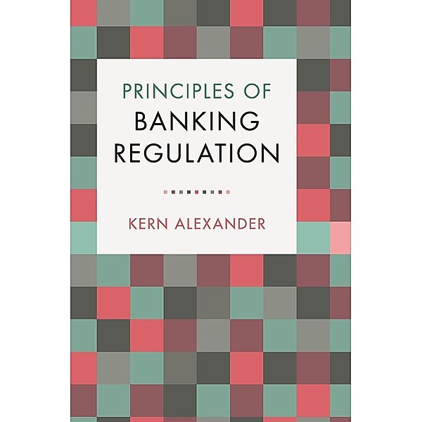 Principles of Banking Regulation, Kern Alexander