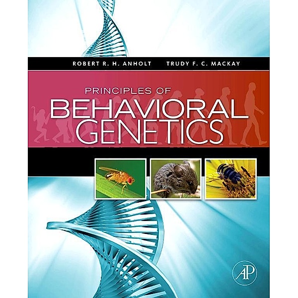 Principles of Behavioral Genetics, Robert Rh Anholt, Trudy F. C. Mackay