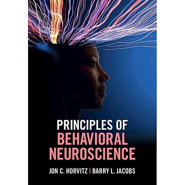 Principles of Behavioral Neuroscience, Jon C. Horvitz
