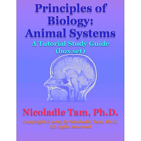 Principles of Biology: Animal Systems: A Tutorial Study Guide (box set), Nicoladie Tam
