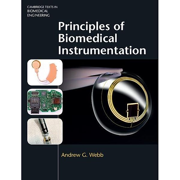 Principles of Biomedical Instrumentation / Cambridge Texts in Biomedical Engineering, Andrew G. Webb