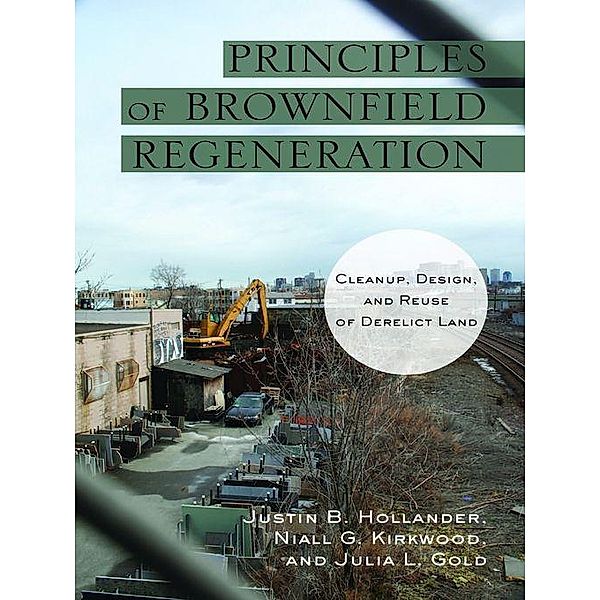 Principles of Brownfield Regeneration, Hollander Justin Hollander