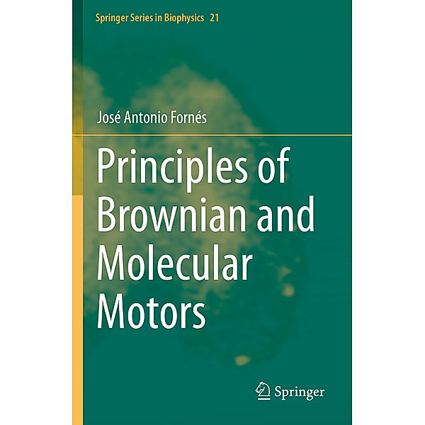 Principles of Brownian and Molecular Motors, José Antonio Fornés