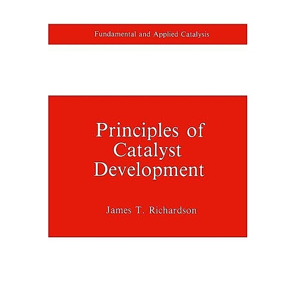 Principles of Catalyst Development, James T Richardson