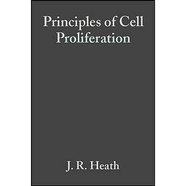 Principles of Cell Proliferation, J. R. Heath