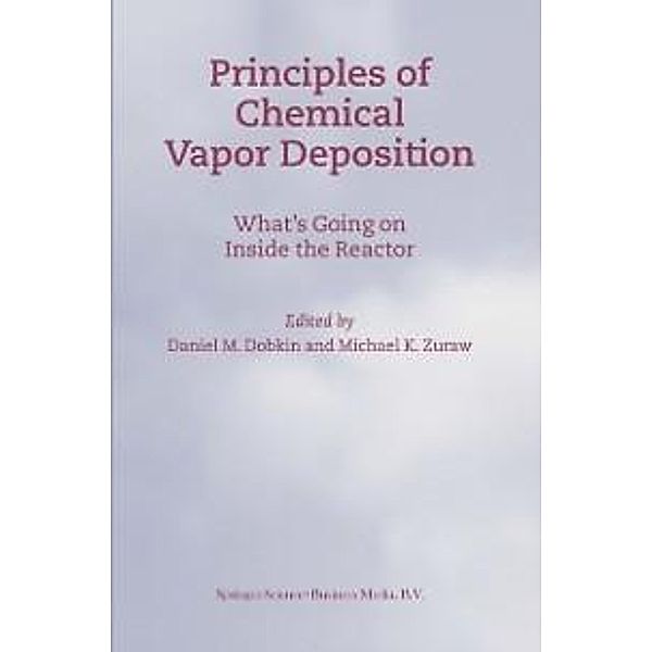 Principles of Chemical Vapor Deposition, D. M. Dobkin, M. K. Zuraw