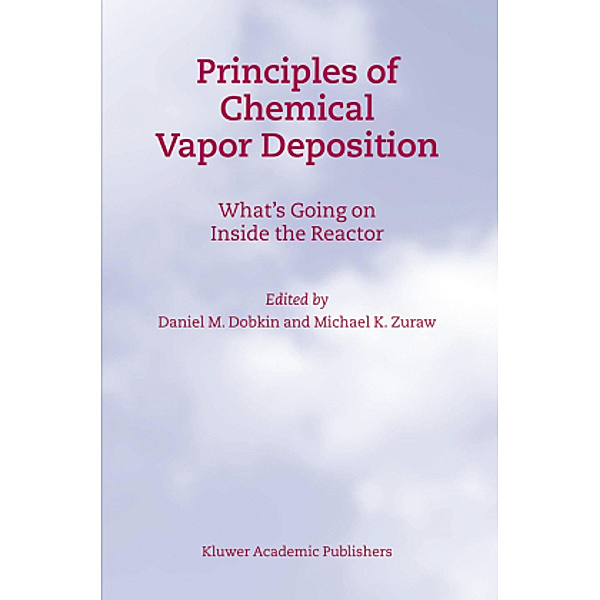 Principles of Chemical Vapor Deposition, D.M. Dobkin, M.K. Zuraw