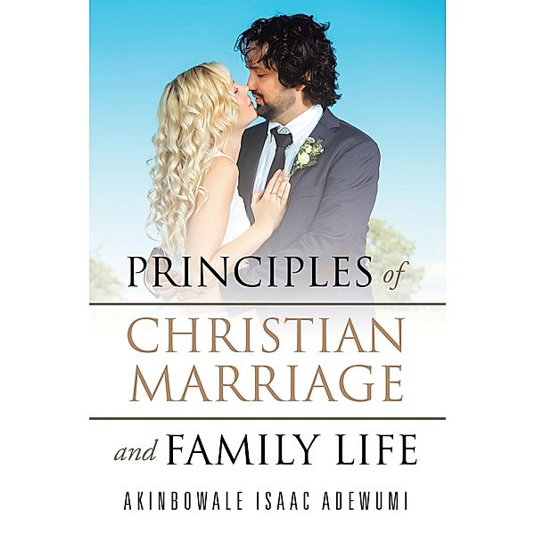 Principles of Christian Marriage and Family Life, Akinbowale Isaac Adewumi