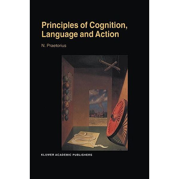 Principles of Cognition, Language and Action, N. Praetorius