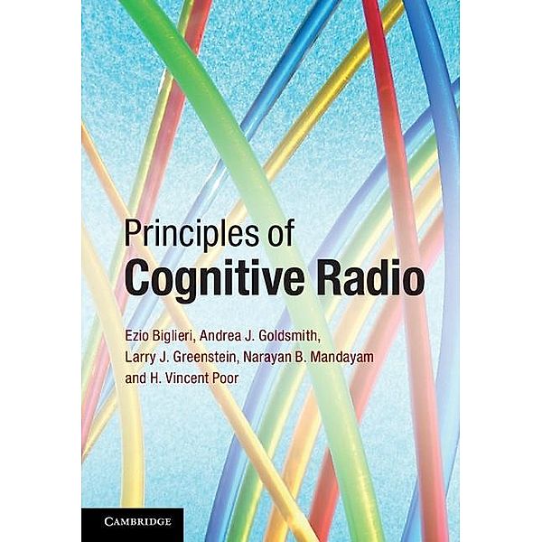 Principles of Cognitive Radio, Ezio Biglieri