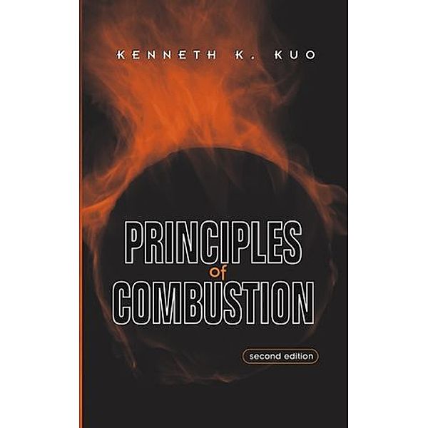 Principles of Combustion, Kenneth Kuan-yun Kuo