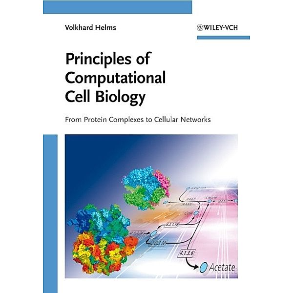 Principles of Computational Cell Biology, Volkhard Helms