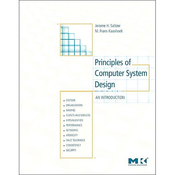 Principles of Computer System Design, Jerome H. Saltzer, M. Frans Kaashoek