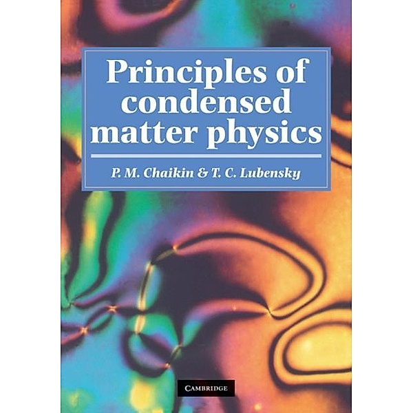 Principles of Condensed Matter Physics, P. M. Chaikin