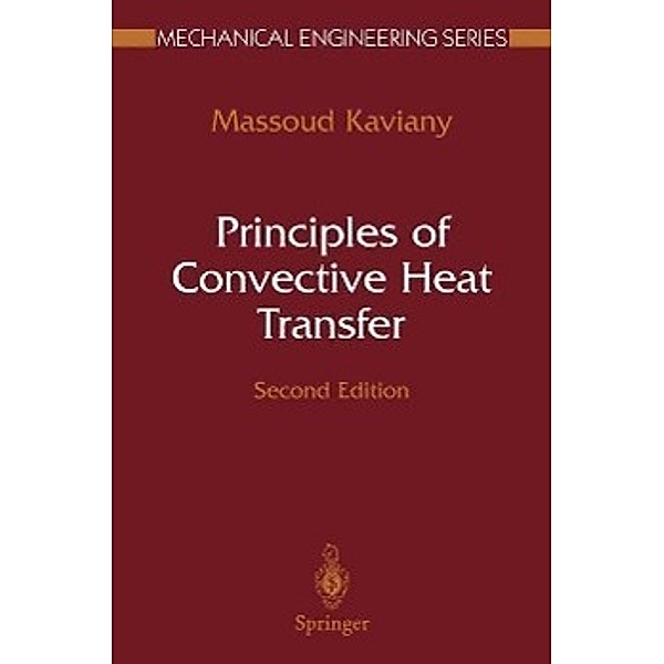 Principles of Convective Heat Transfer / Mechanical Engineering Series, Massoud Kaviany