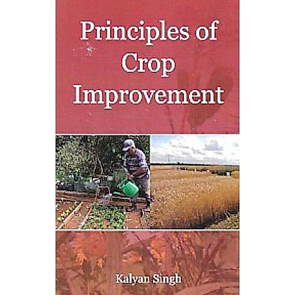 Principles of Crop Improvement, Kalyan Singh