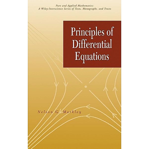 Principles of Differential Equations / Wiley Series in Pure and Applied Mathematics, Nelson G. Markley