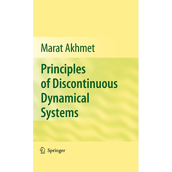 Principles of Discontinuous Dynamical Systems, Marat Akhmet