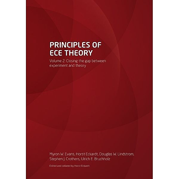Principles of ECE Theory Volume II, Myron Evans, Douglas Lindstrom, Stephen Crothers, Ulrich Bruchholz